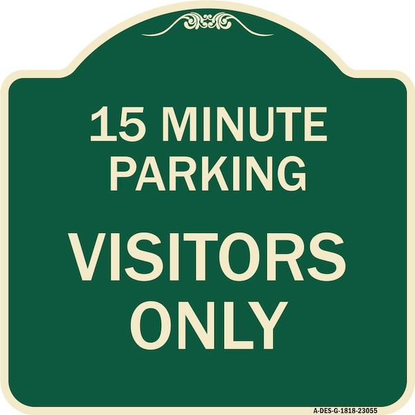 Signmission Reserved Parking 15 Minute Parking for Visitors Heavy-Gauge Aluminum Sign, 18" x 18", G-1818-23055 A-DES-G-1818-23055 - main